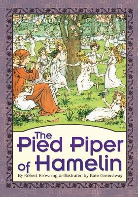 The Pied Piper of Hamelin (Illustrated) by Greenaway, Kate