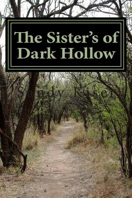 The Sister's of Dark Hollow: Historical Supernatural Thriller by Kiser, Sandy L.