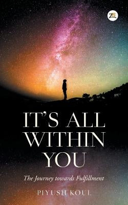 It's All within You by Koul, Piyush