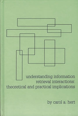 Understanding Information Retrieval Interactions: Theoretical and Practical Implications by Unknown