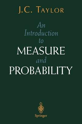 An Introduction to Measure and Probability by Taylor, J. C.
