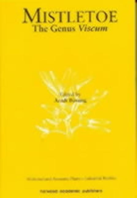 Mistletoe: The Genus Viscum by Bussing, Arndt