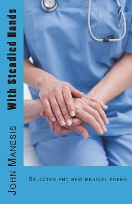 With Steadied Hands by Manesis, John