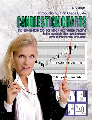 Candlestick Charts - Indispensable tool for stock exchange trading: Introduction and First Steps Guide with lexicon of the most financial language ter by Becker, S. R.