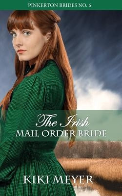 The Irish Mail Order Bride by Meyer, Kiki