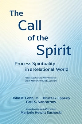 The Call of the Spirit: Process Spirituality in a Relational World by Cobb, John B.