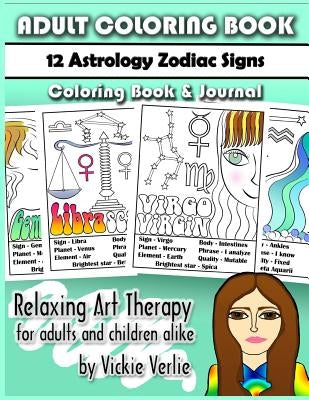 Adult Coloring Book: 12 Zodiac Astrology Signs: Relaxing Art Therapy for Adults and Children Alike by Verlie, Vickie