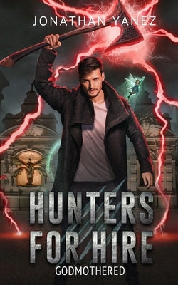 Godmothered: A Supernatural Monster Hunt by Yanez, Jonathan
