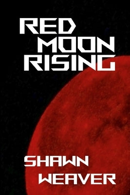 Red Moon Rising by Weaver, Shawn