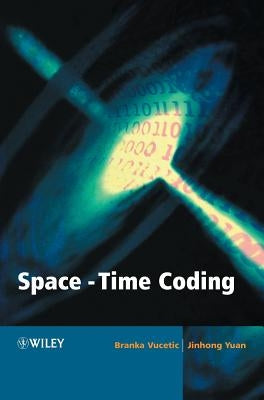 Space-Time Coding by Vucetic, Branka