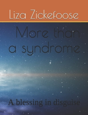 More than a syndrome: A blessing in disguise by Zickefoose, Liza