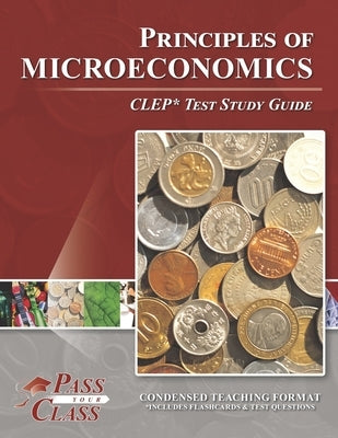Principles of Microeconomics CLEP Test Study Guide by Passyourclass