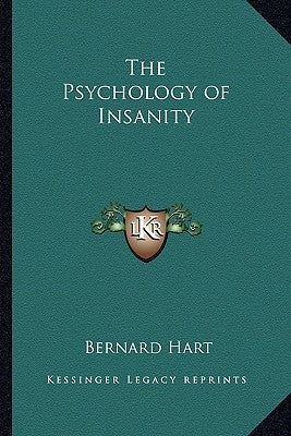 The Psychology of Insanity by Hart, Bernard