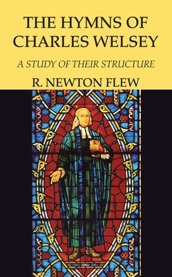 The Hymns of Charles Wesley by Flew, R. Newton