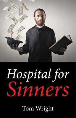 Hospital for Sinners by Wright, Tom