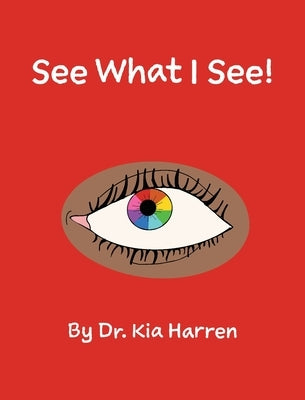 See What I See! by Harren, Kia