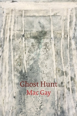 Ghost Hunt by Gay, Mac