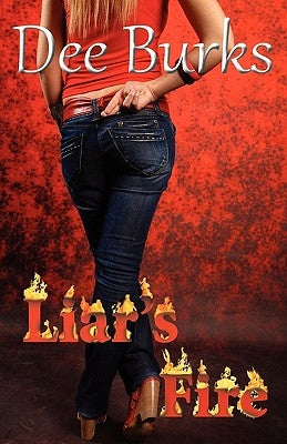 Liar's Fire: A Cooper Brothers Novel by Burks, Dee