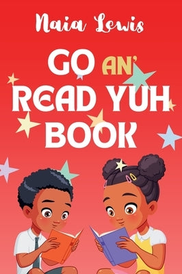 Go an' Read Yuh Book by Lewis, Naia