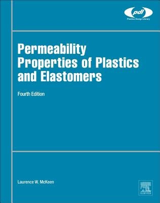 Permeability Properties of Plastics and Elastomers by McKeen, Laurence W.