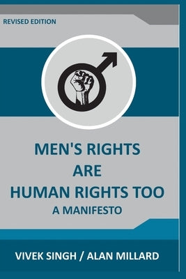 Men's Rights are Human Rights Too: A manifesto by Millard, Alan Lee