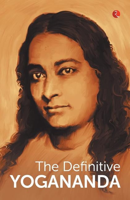 The Definitive Yogananda by Yogananda, Paramhansa