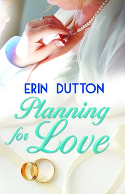 Planning for Love by Dutton, Erin