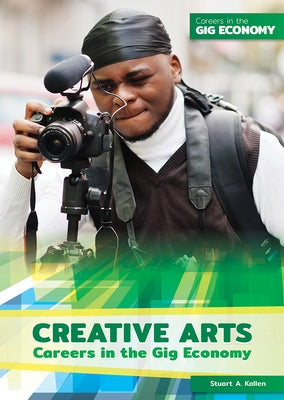 Creative Arts Careers in the Gig Economy by Kallen, Stuart A.