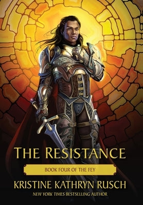 The Resistance: Book Four of The Fey by Rusch, Kristine Kathryn