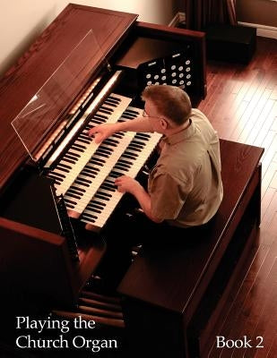 Playing the Church Organ - Book 2: For Roland 300, Rodgers 500 and Infinity Series Organs by Leathermann, Lyndell
