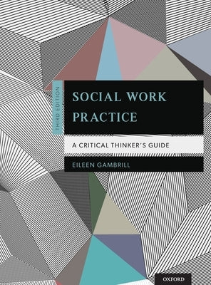 Social Work Practice: A Critical Thinker's Guide by Gambrill, Eileen