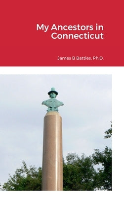 My Ancestors in Connecticut by Battles, James B.
