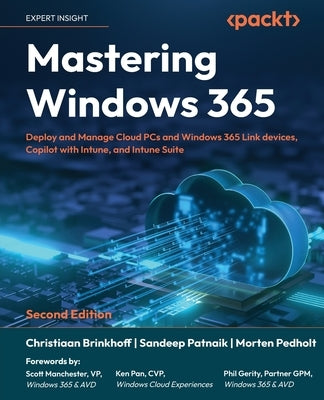 Mastering Windows 365: The ultimate guide to design and manage Cloud PCs with Intune Suite and Copilot for Windows 365 by Brinkhoff, Christiaan