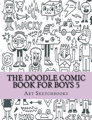 The Doodle Comic Book for Boys 5 by Sketchbooks, Art Journaling