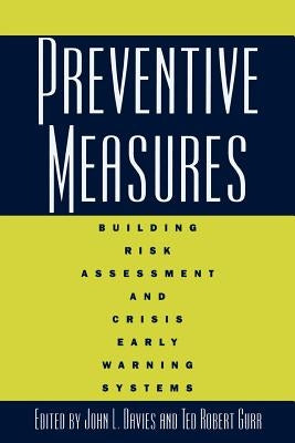 Preventive Measures: Building Risk Assessment and Crisis Early Warning Systems by Davies, John L.