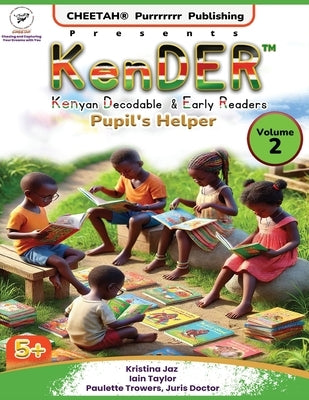 KenDER (Kenyan Decodable & Early Readers) Pupil's Helper Volume 2 by Trowers-Lawrence, Paulette