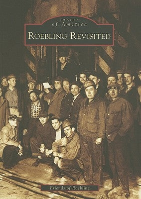 Roebling Revisited by Friends of Roebling