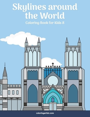 Skylines around the World Coloring Book for Kids 8 by Snels, Nick