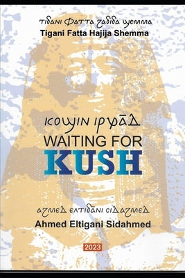 Waiting for Kush by Sidahmed, Ahmed Eltigani