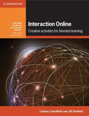 Interaction Online: Creative Activities for Blended Learning by Clandfield, Lindsay