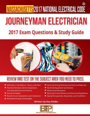 Massachusetts 2017 Journeyman Electrician Study Guide by Publications, Brown Technical