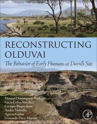 Reconstructing Olduvai: The Behavior of Early Humans at David's Site by Dom?nguez-Rodrigo, Manuel