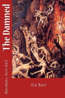 The Damned: (Là-bas) by Wallace, Keen