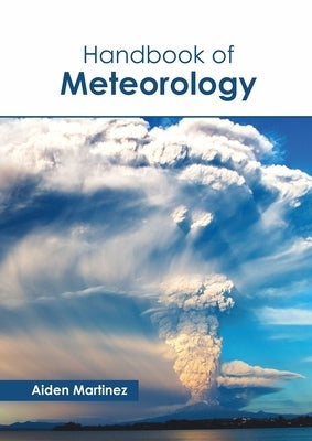 Handbook of Meteorology by Martinez, Aiden
