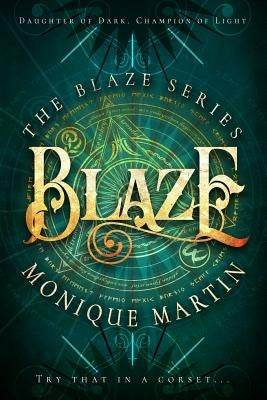 Blaze (the Blaze Series, 1) by Martin, Monique