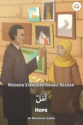 Hope: Modern Standard Arabic Reader by Sabek, Nourhan