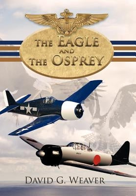The Eagle and the Osprey by Weaver, David G.