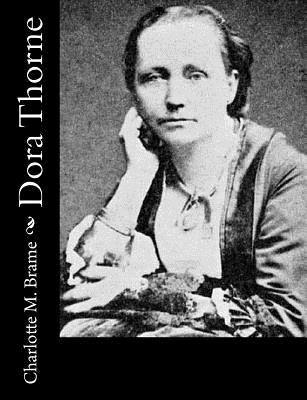 Dora Thorne by Brame, Charlotte M.
