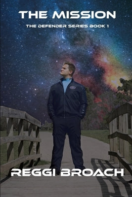 The Mission: The Defender Series by Broach, Reggi