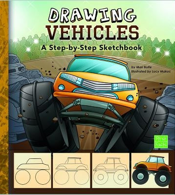 Drawing Vehicles: A Step-By-Step Sketchbook by Bolte, Mari